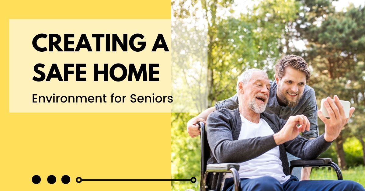 Creating A Safe Home Environment For Seniors